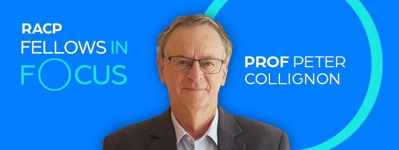 RACP Fellows in Focus Prof Peter Collignon RACP Fellows in Focus Prof Peter Collignon