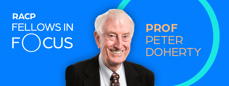 Fellows in Focus Professor Peter Doherty Fellows in Focus Professor Peter Doherty