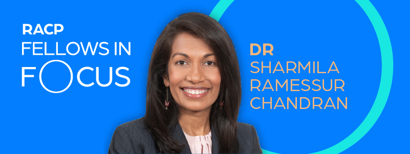 RACP Fellows Dr Sharmila Ramessur Chandran RACP Fellows Dr Sharmila Ramessur Chandran