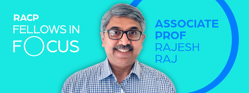 Fellows in Focus Associate Professor Rajesh Raj Fellows in Focus Associate Professor Rajesh Raj