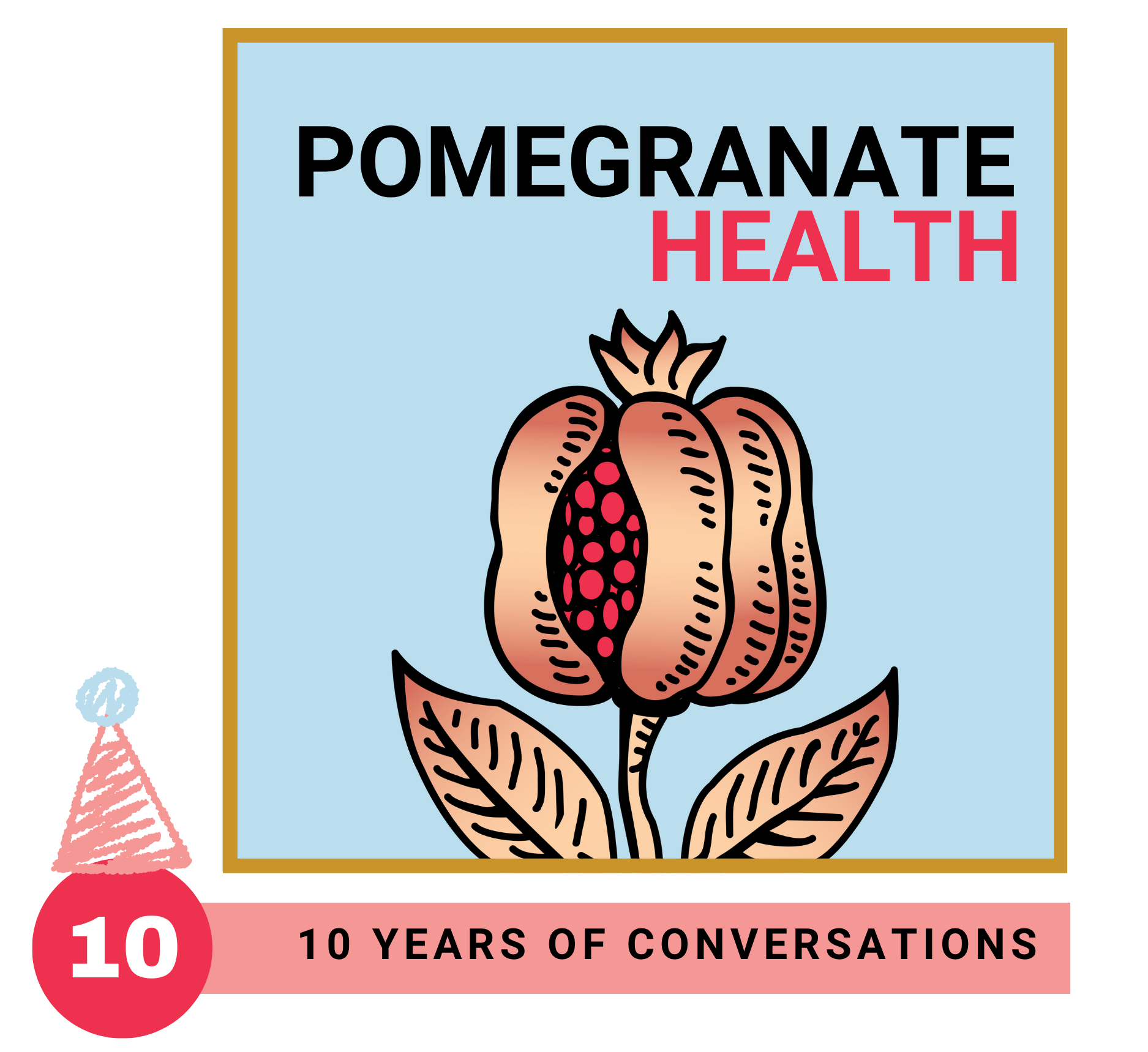 Ep132: Ten Years of Pomegranate Health